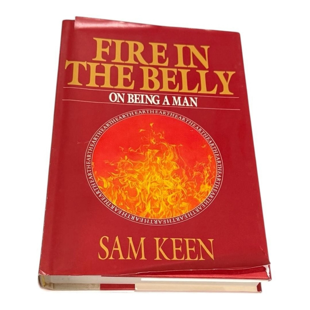 Fire In The Belly On Being A Man Sam Keen Hardcover Book Masculinity Psychology